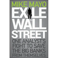 Exile on Wall Street: One Analyst's Fight to Save the Big Banks from Themselves