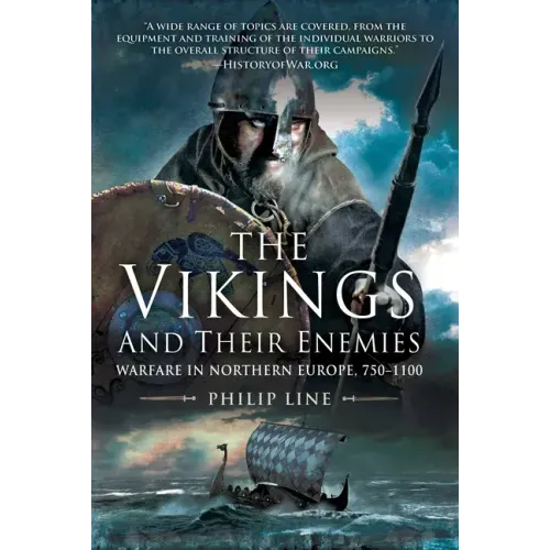 The Vikings and Their Enemies: Warfare in Northern Europe, 750-1100