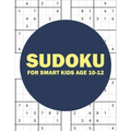 sudoku for smart kids age 10-12: sudoku for kids challenging and fun sudoku puzzles for clever kids (kids gift less than 10 dollars)