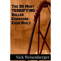 The 50 Most Terrifying Roller Coasters Ever Built