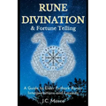 Rune Divination & Fortune Telling: A guide to Elder Futhark Runes Interpretations and Layouts