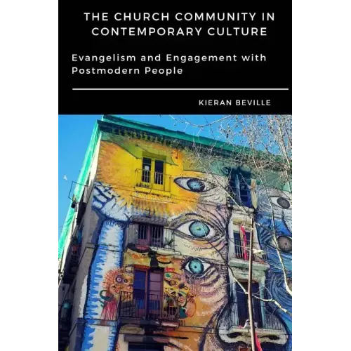 The Church Community in Contemporary Culture: Evangelism and Engagement with Postmodern People