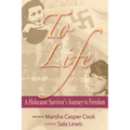 To Life - A Holocaust Survivor's Journey to Freedom