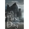The First Day: Post Apocalyptic Thriller