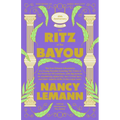 The Ritz of the Bayou: The New Orleans Adventures of a Young Novelist Covering the Trials of the Governor of Louisiana, with Digressions on Smoldering