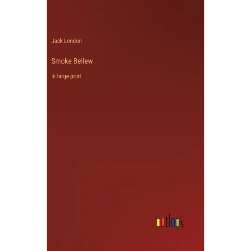 Smoke Bellew: in large print