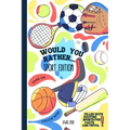 Would You Rather - Sport Edition: A Hilarious and Interactive Sport themed Questions Game Book for Sports Lovers Ridiculous Scenarios Kids and The Who