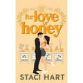 For Love Or Honey: An Enemies to Lovers, Small Town Romantic Comedy