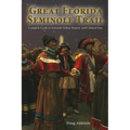 The Great Florida Seminole Trail: Complete Guide to Seminole Indian Historic and Cultural Sites
