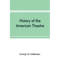 History of the American theatre