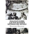 Dialogos sobre los Dos Maximos Sistemas del Mundo (Spanish) Edition