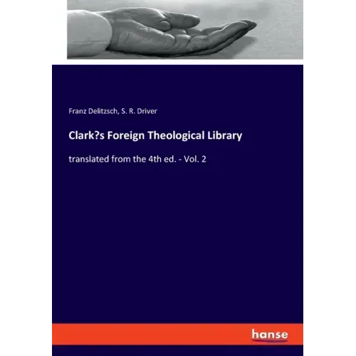 Clark's Foreign Theological Library: translated from the 4th ed. - Vol. 2