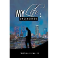 My Life: Uncensored