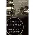 Hidden History of Portland, Oregon