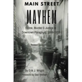 Main Street Mayhem: Crime, Murder & Justice in Downtown Paragould, 1888-1932