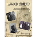 HARWOODs of DARWEN: The History of the Harwood, & Associated Families Descended From Darwen, Lancashire - Volume 2, Part I