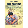 The Mayans: Weavers of Time, Players of the Universe