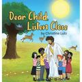 Dear Child, Listen Close