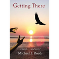 Getting There: A novel and more!