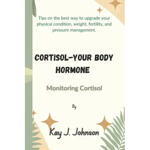 Cortisol-Your Body Hormone: Monitoring Cortisol
