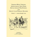 Virginia and West Virginia Genealogical Data from Revolutionary War Pension and Bounty Land Warrant Records: Volume 1