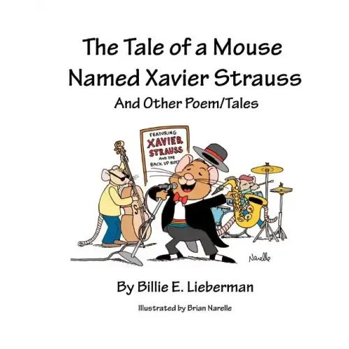 The Tale of a Mouse Named Xavier Strauss and Other Poem/Tales