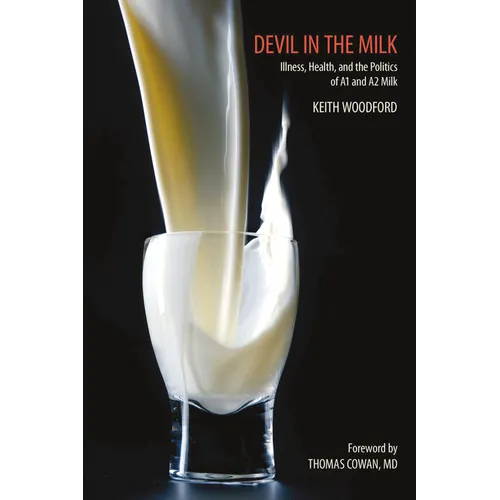 Devil in the Milk: Illness, Health and the Politics of A1 and A2 Milk