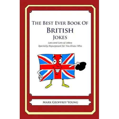 The Best Ever Book of British Jokes: Lots and Lots of Jokes Specially Repurposed for You-Know-Who