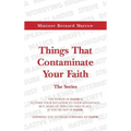 Things That Contaminate Your Faith - The Series: The Power Of Faith Is To Turn Your Situation To Your Advantage. But, None Of This Can Take Place, If