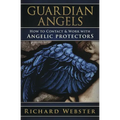 Guardian Angels: How to Contact & Work with Angelic Protectors