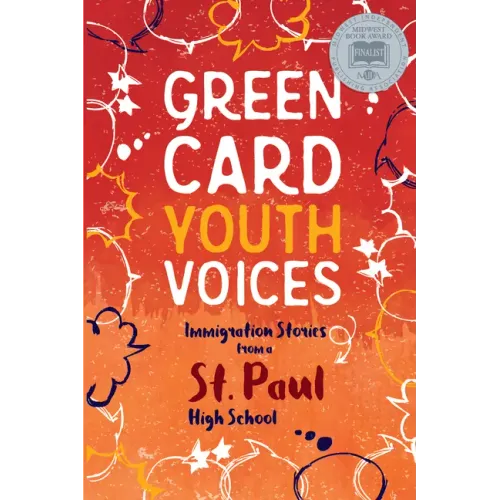 Immigration Stories from a St. Paul High School: Green Card Youth Voices