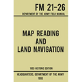 Map Reading And Land Navigation - Army FM 21-26 (1993 Historic Edition): Department Of The Army Field Manual
