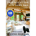 Trouble at the New Dawn B & B: A Cottonwood Springs Cozy Mystery