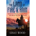 The Land of Fire and Rain: Vindictive Beaver, Zombie Fires, and Bear-Killing Goats (Riding a Horse in Alberta and Saskatchewan and Finding Strange Thi