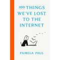 100 Things We've Lost to the Internet