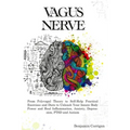 Vagus Nerve: From Polyvagal Theory to Self-Help Natural Exercises to Unleash Your In-nate Body Power and Heal Inflammation, Anxiety