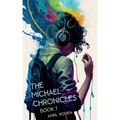 The Michael Chronicles: Book 1
