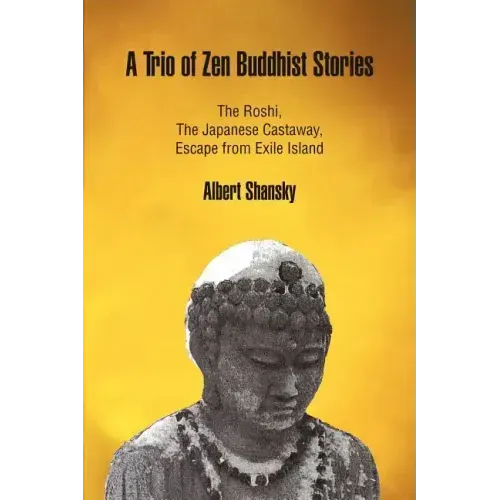 A Trio of Zen Buddhist Stories: The Roshi, the Japanese Castaway, Escape from Exile Island