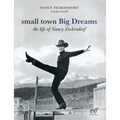 Small Town Big Dreams: The Life of Nancy Zeckendorf
