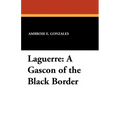Laguerre: A Gascon of the Black Border