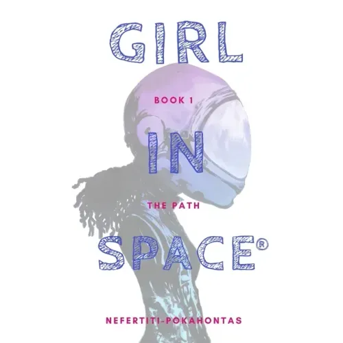 Girl In Space: The Path