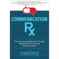 Communication Rx: Transforming Healthcare Through Relationship-Centered Communication