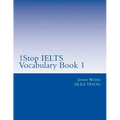 1Stop IELTS Vocabulary Book 1: IELTS Vocabulary