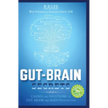 Gut-Brain Secrets: Causes and Solutions to Gut, Brain and Body Dysfunction