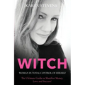 WITCH - Woman in Total Control of Herself: The Ultimate Guide To Manifest Money, Love and Success!
