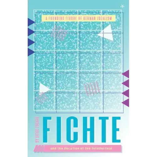 Fichte and the Vocation of the Intellectual