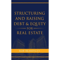 Structuring and Raising Debt & Equity for Real Estate
