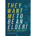 They Want Me To Be An Elder! What Do They Do?