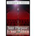 Your Purpose Is Your Platform: Reaching the Next Level