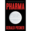 Pharma: Greed, Lies, and the Poisoning of America